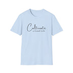 Cultivate a Good Life T-Shirt