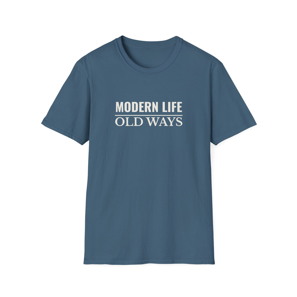 Modern Life Old Ways T-Shirt
