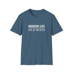 Modern Life Old Ways T-Shirt