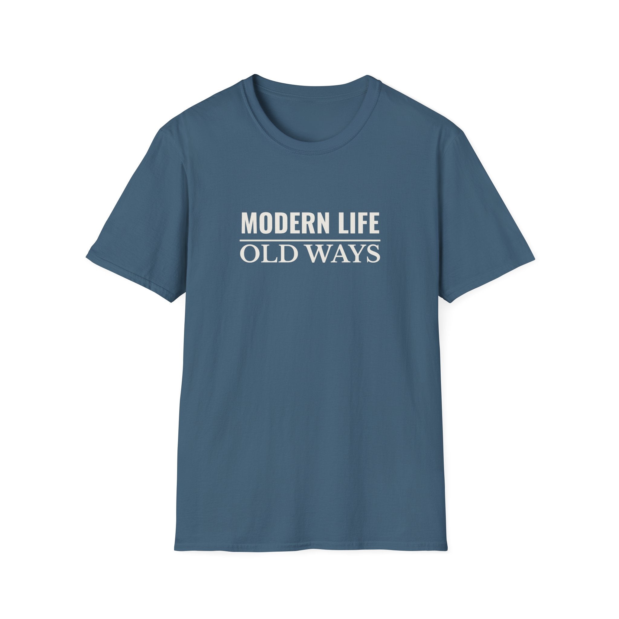Modern Life Old Ways T-Shirt