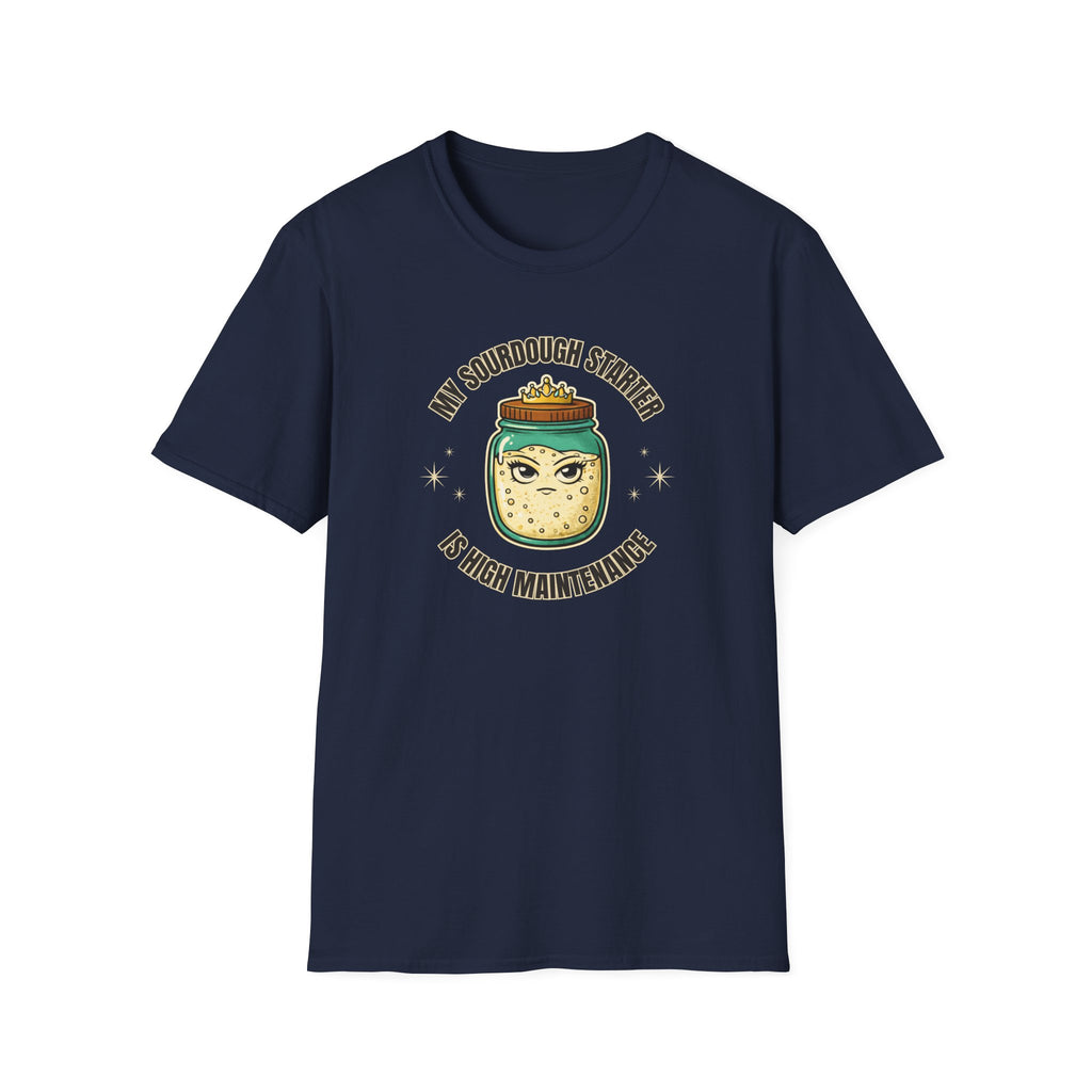 High Maintenance Sourdough T-Shirt