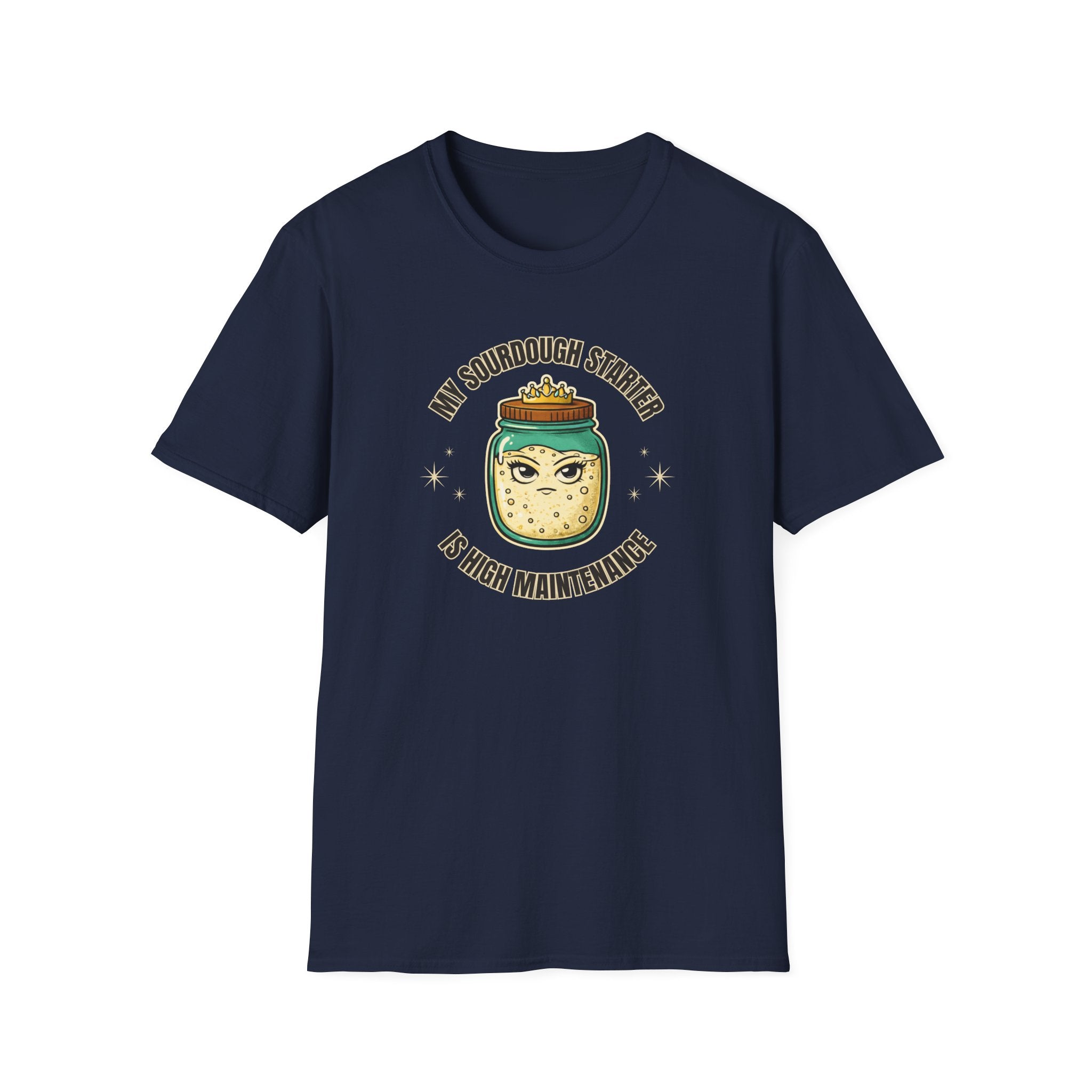 High Maintenance Sourdough T-Shirt