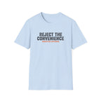 Reject the Convenience T-Shirt