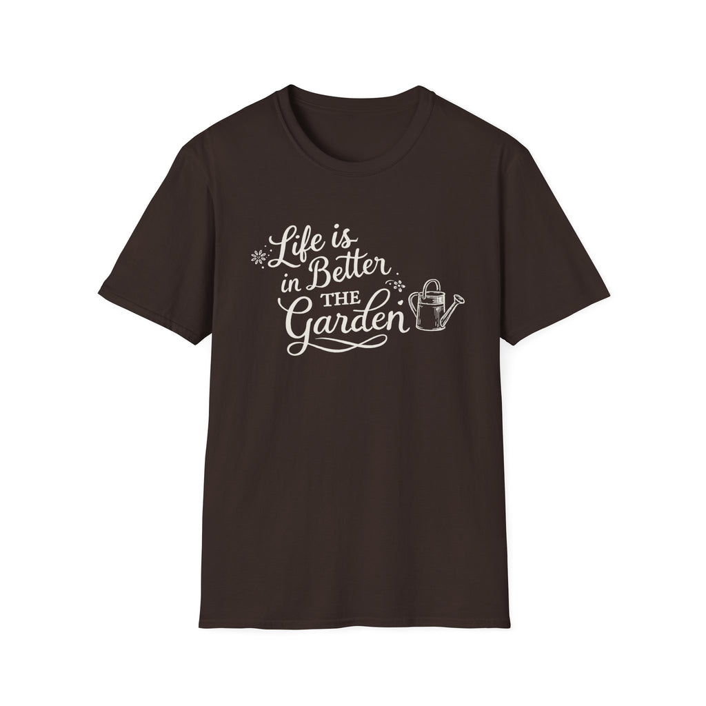 Life is Better in the Garden T-Shirt