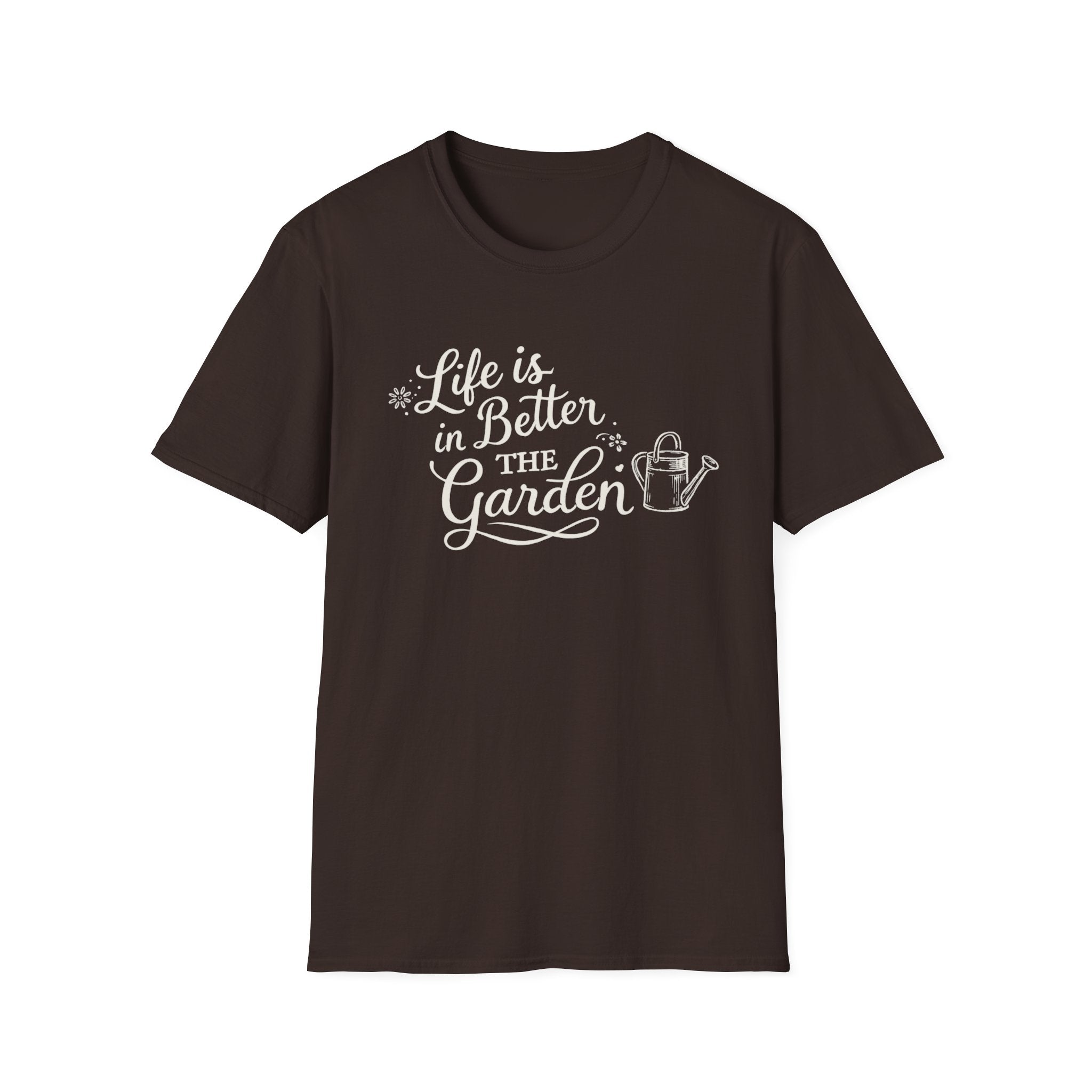 Life is Better in the Garden T-Shirt