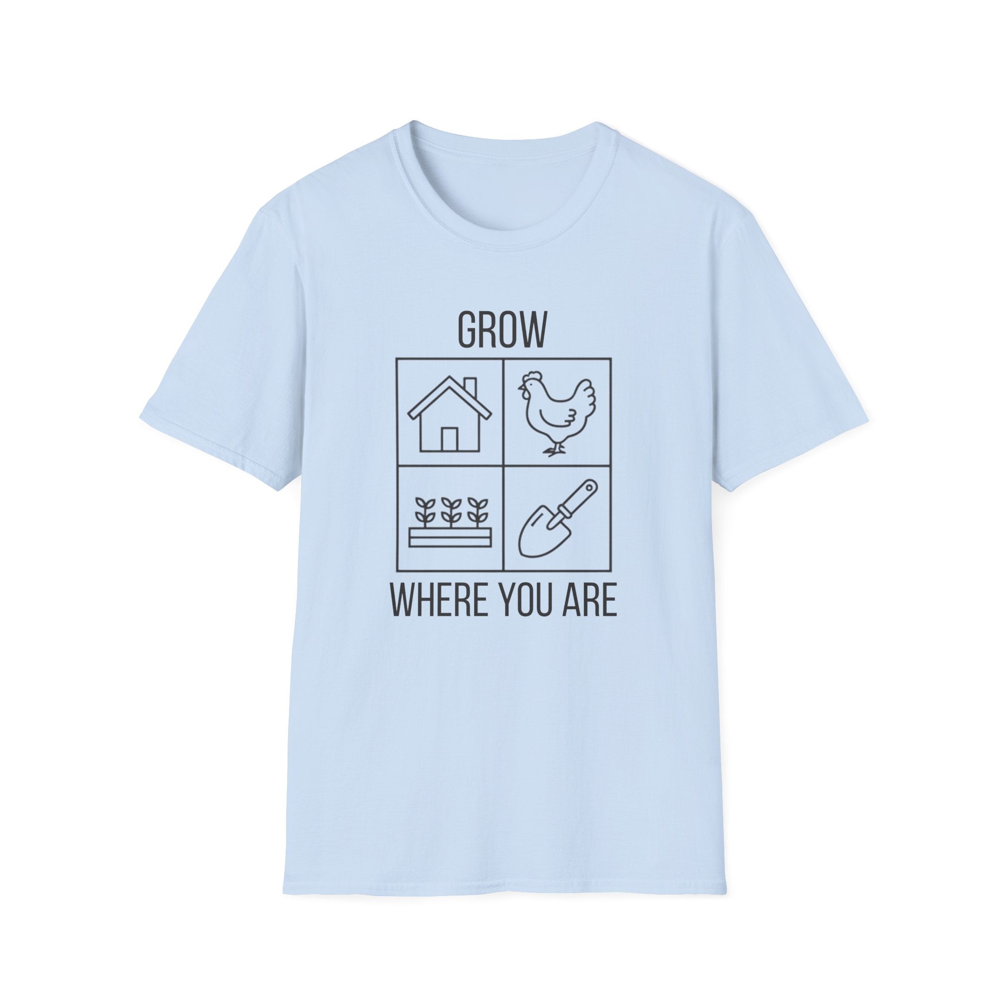 Grow Where You Are T-Shirt