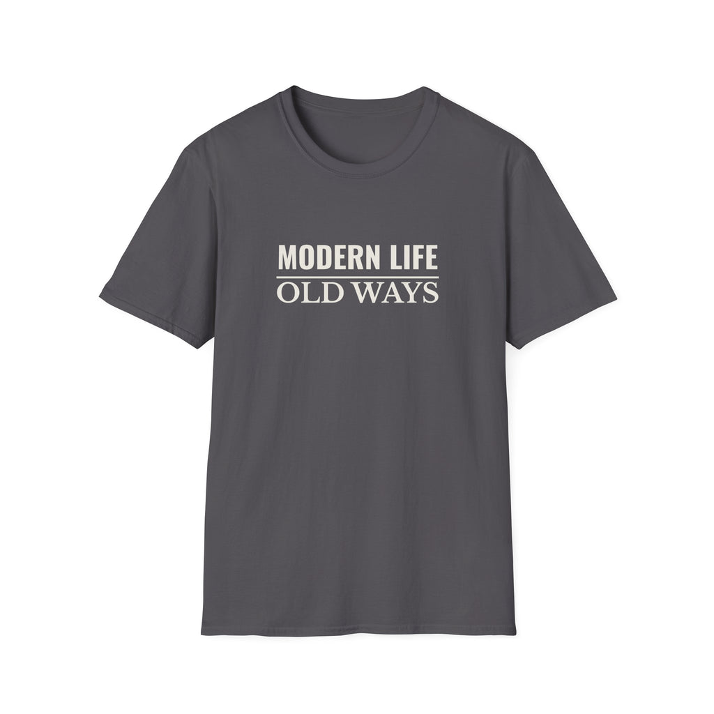 Modern Life Old Ways T-Shirt