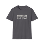 Modern Life Old Ways T-Shirt