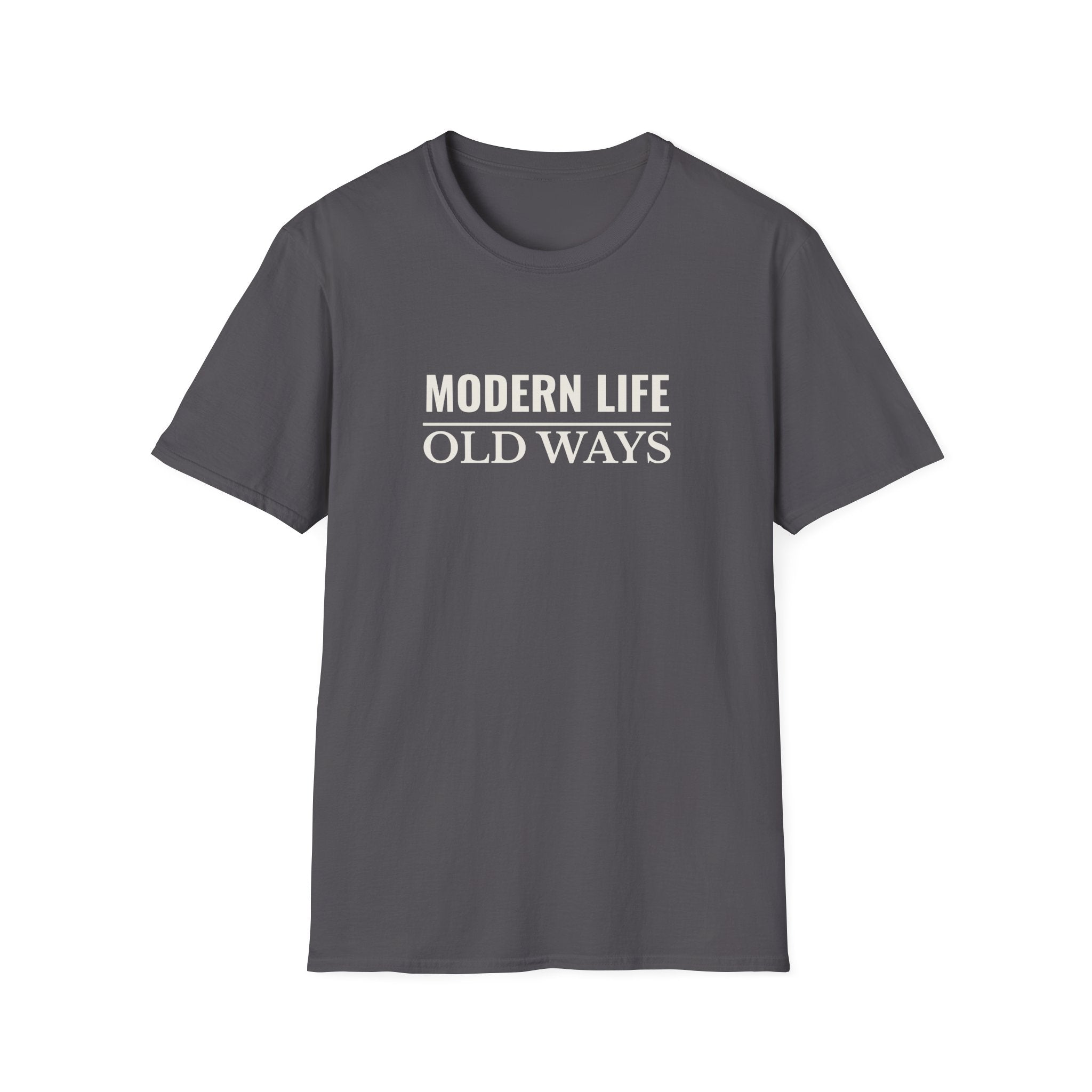 Modern Life Old Ways T-Shirt