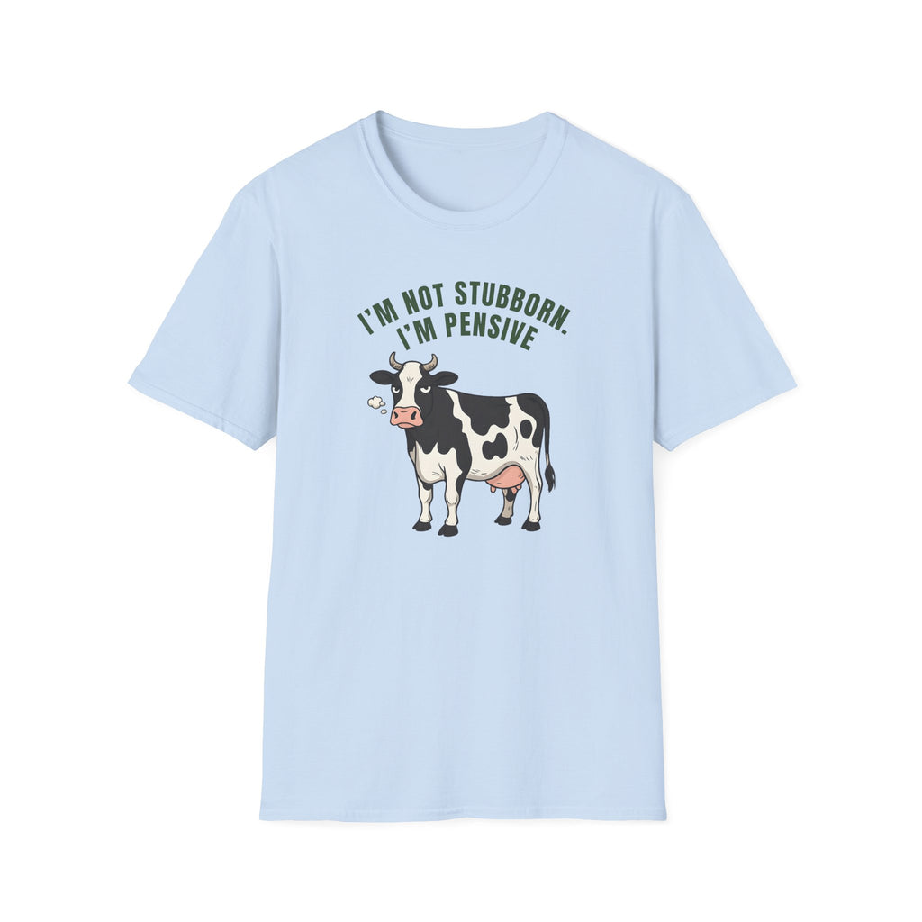 I'm Not Stubborn T-Shirt