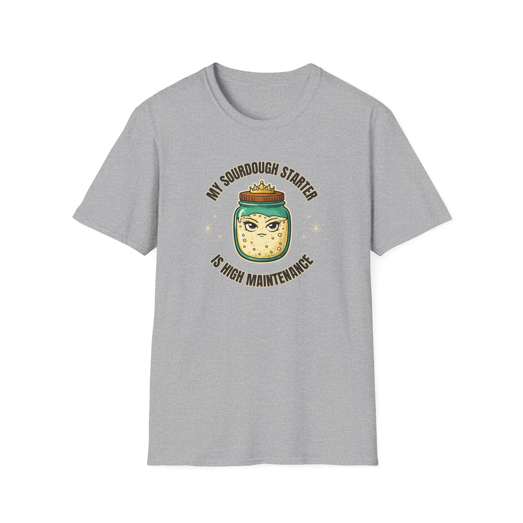 High Maintenance Sourdough T-Shirt