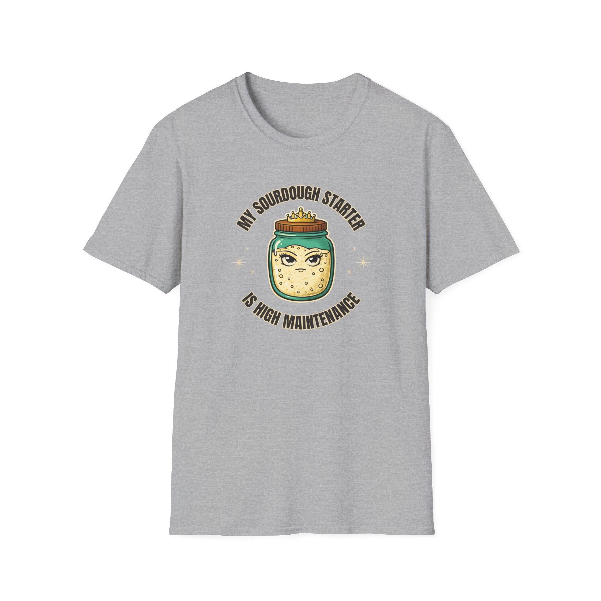 High Maintenance Sourdough T-Shirt