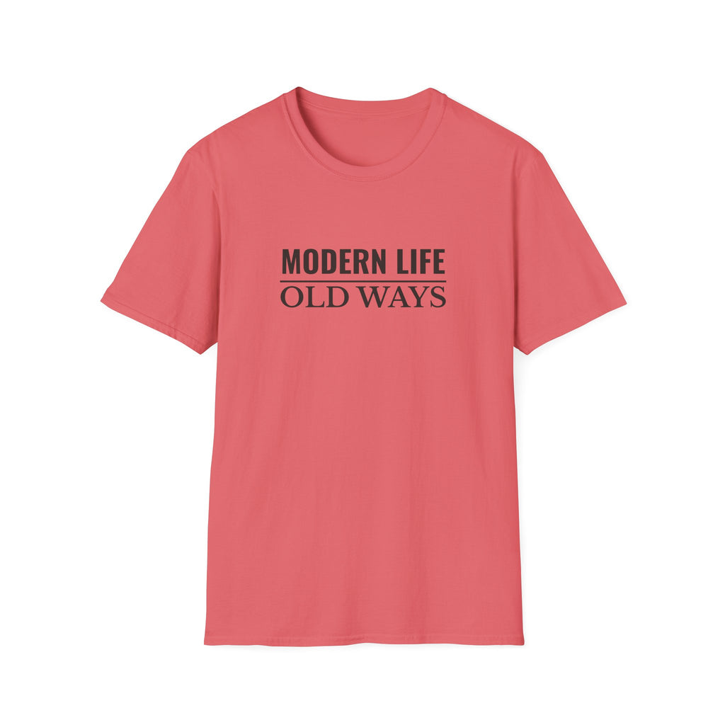 Modern Life Old Ways T-Shirt