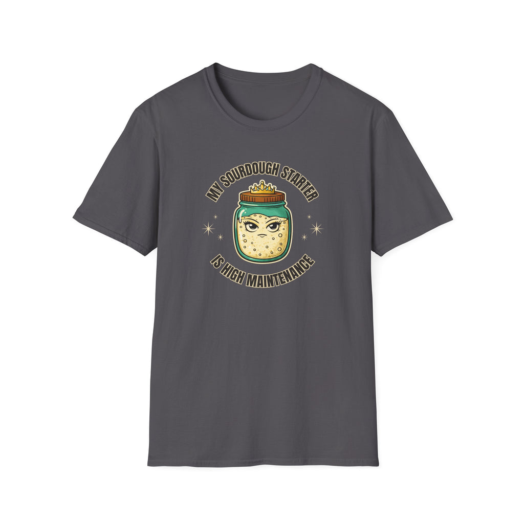 High Maintenance Sourdough T-Shirt