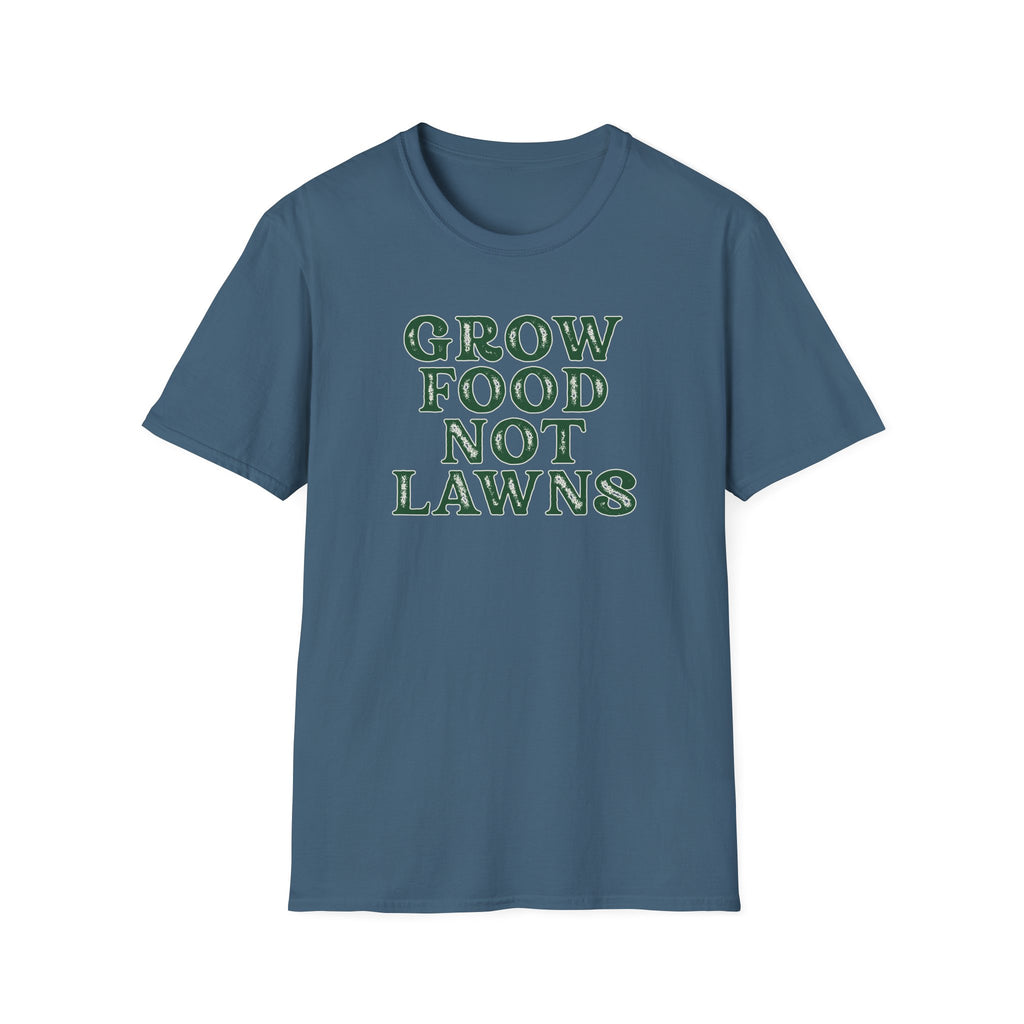 Grow Food Not Lawns T-Shirt