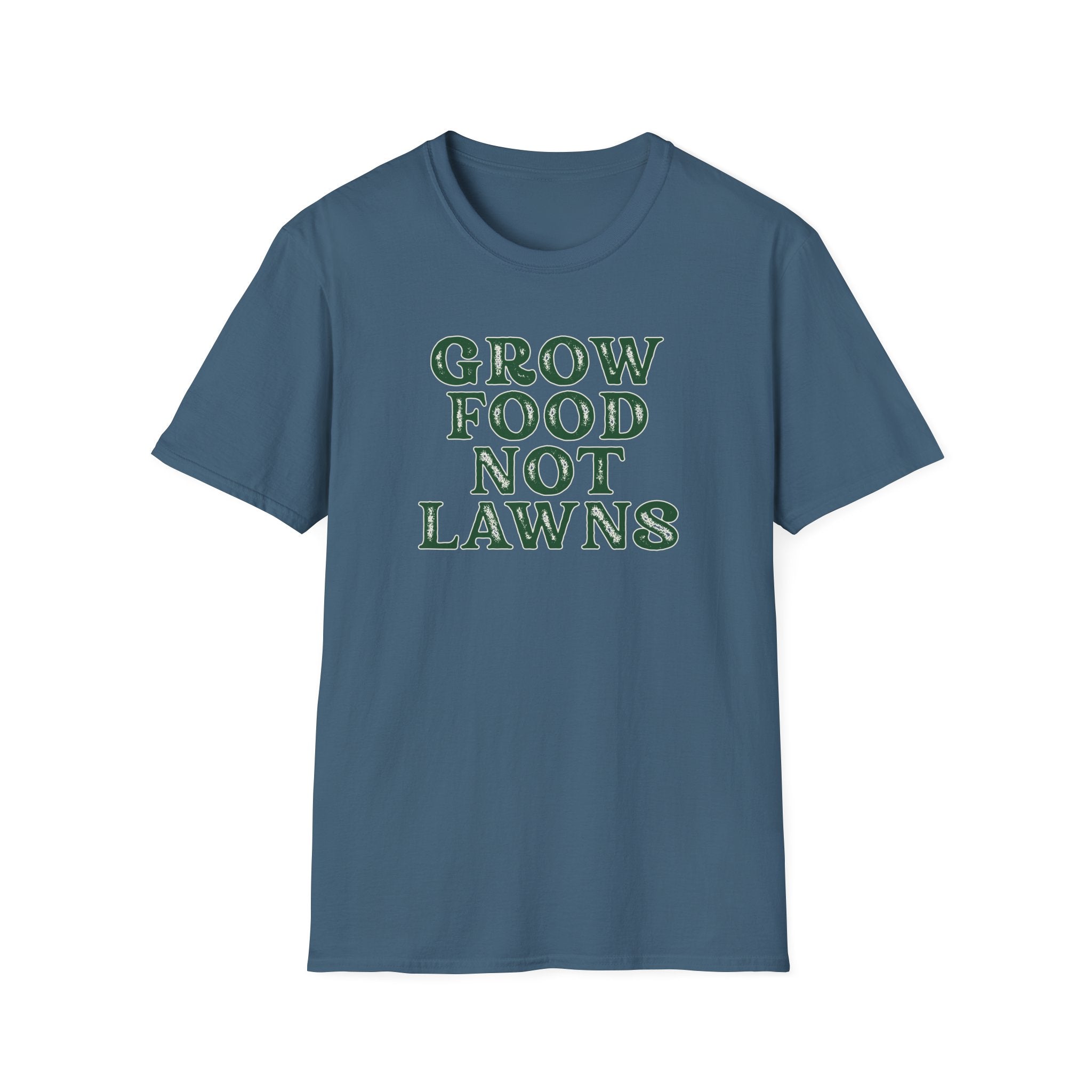 Grow Food Not Lawns T-Shirt