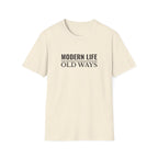 Modern Life Old Ways T-Shirt