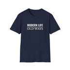 Modern Life Old Ways T-Shirt