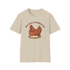 The Broody Hen T-Shirt