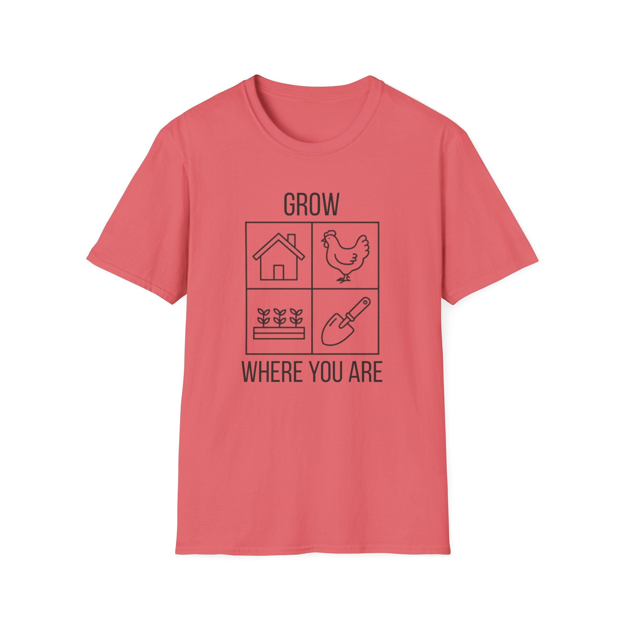 Grow Where You Are T-Shirt