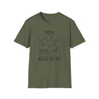 Grow Where You Are T-Shirt