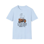 If It's Not Broken T-Shirt