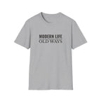 Modern Life Old Ways T-Shirt