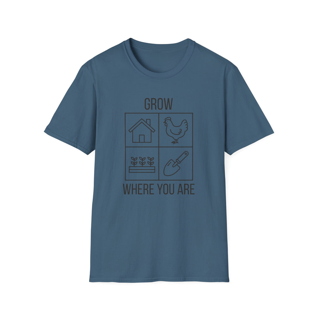 Grow Where You Are T-Shirt