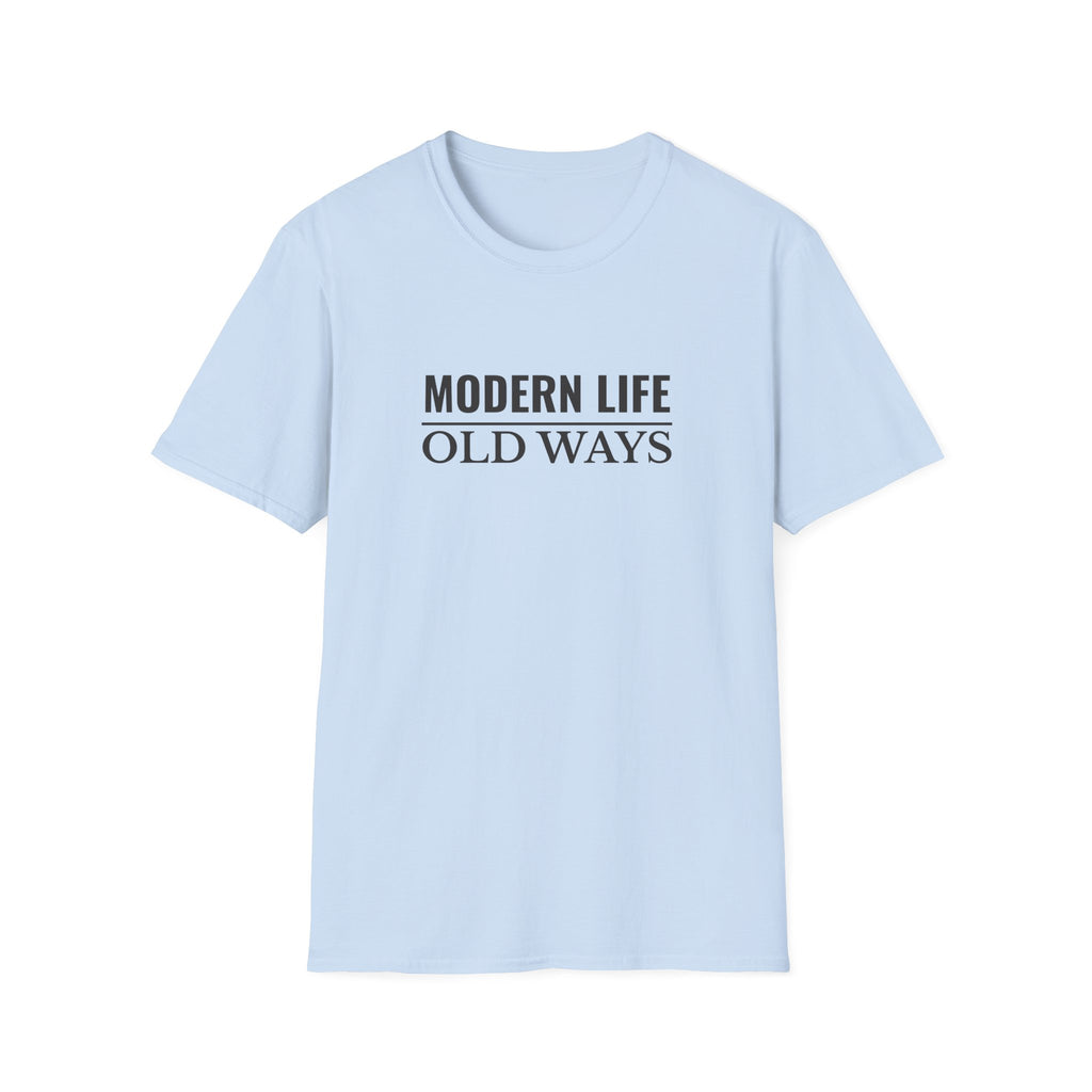 Modern Life Old Ways T-Shirt