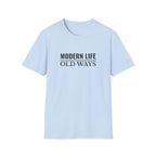 Modern Life Old Ways T-Shirt