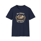 In Crust We Trust T-Shirt