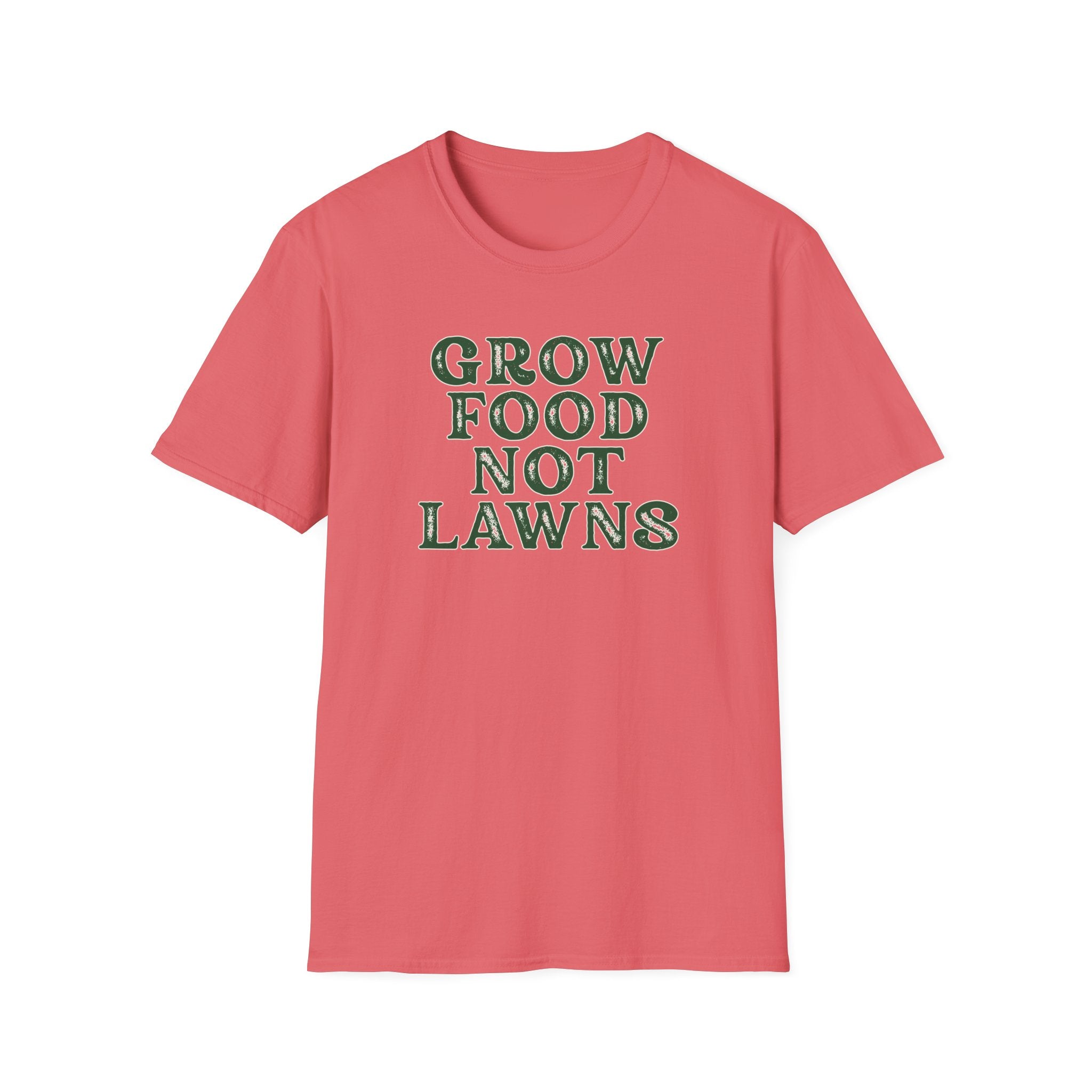 Grow Food Not Lawns T-Shirt