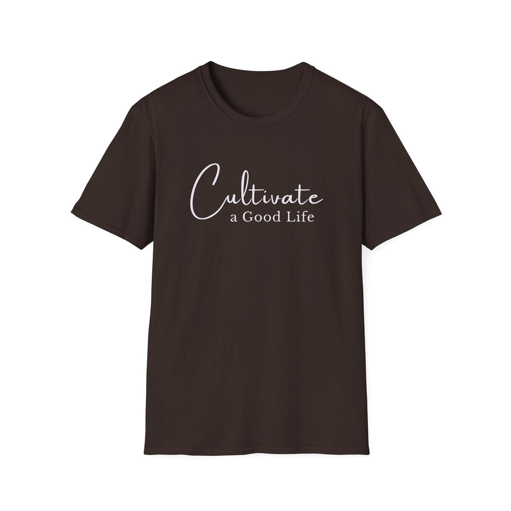 Cultivate a Good Life T-Shirt