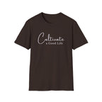Cultivate a Good Life T-Shirt
