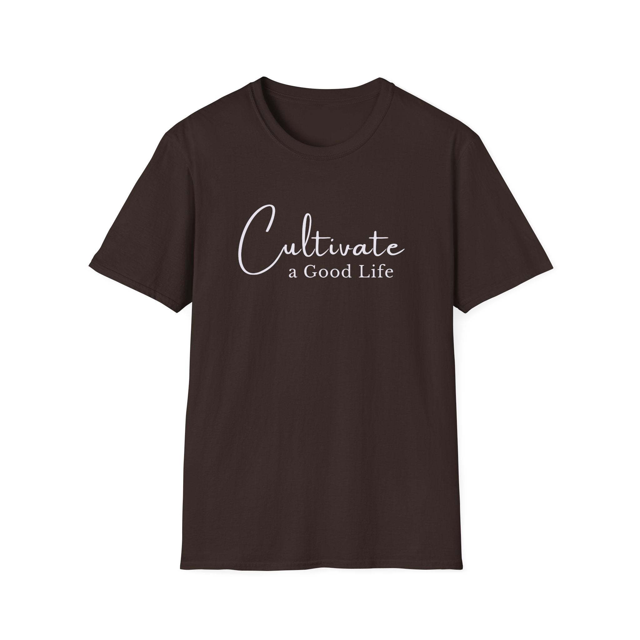 Cultivate a Good Life T-Shirt