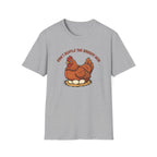 The Broody Hen T-Shirt