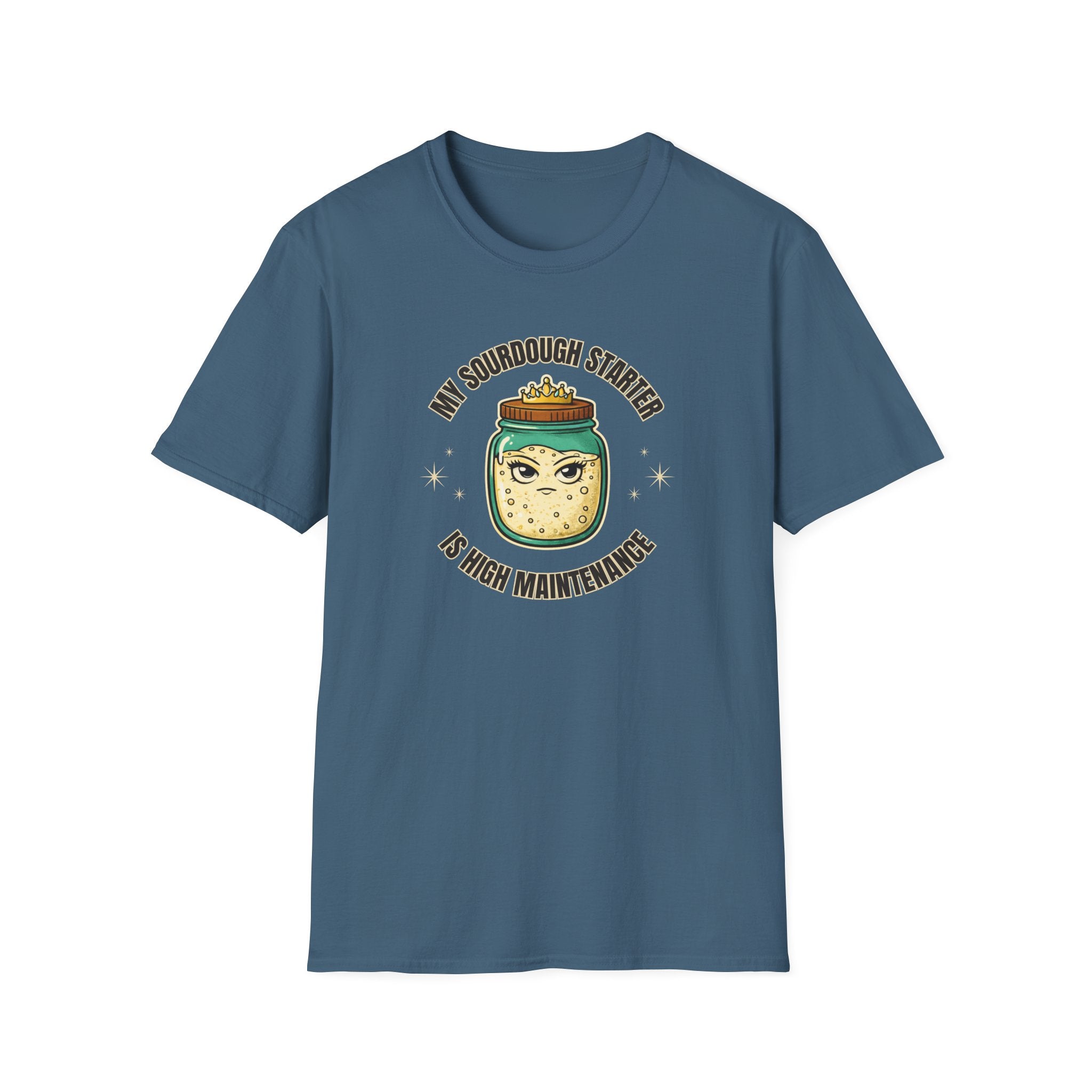 High Maintenance Sourdough T-Shirt