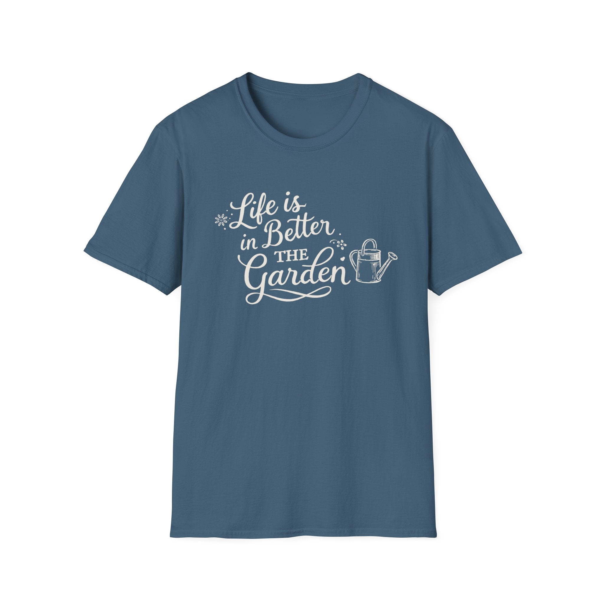 Life is Better in the Garden T-Shirt