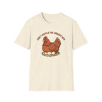 The Broody Hen T-Shirt