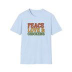 Peace Love & Chickens T-Shirt