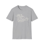 Life is Better in the Garden T-Shirt