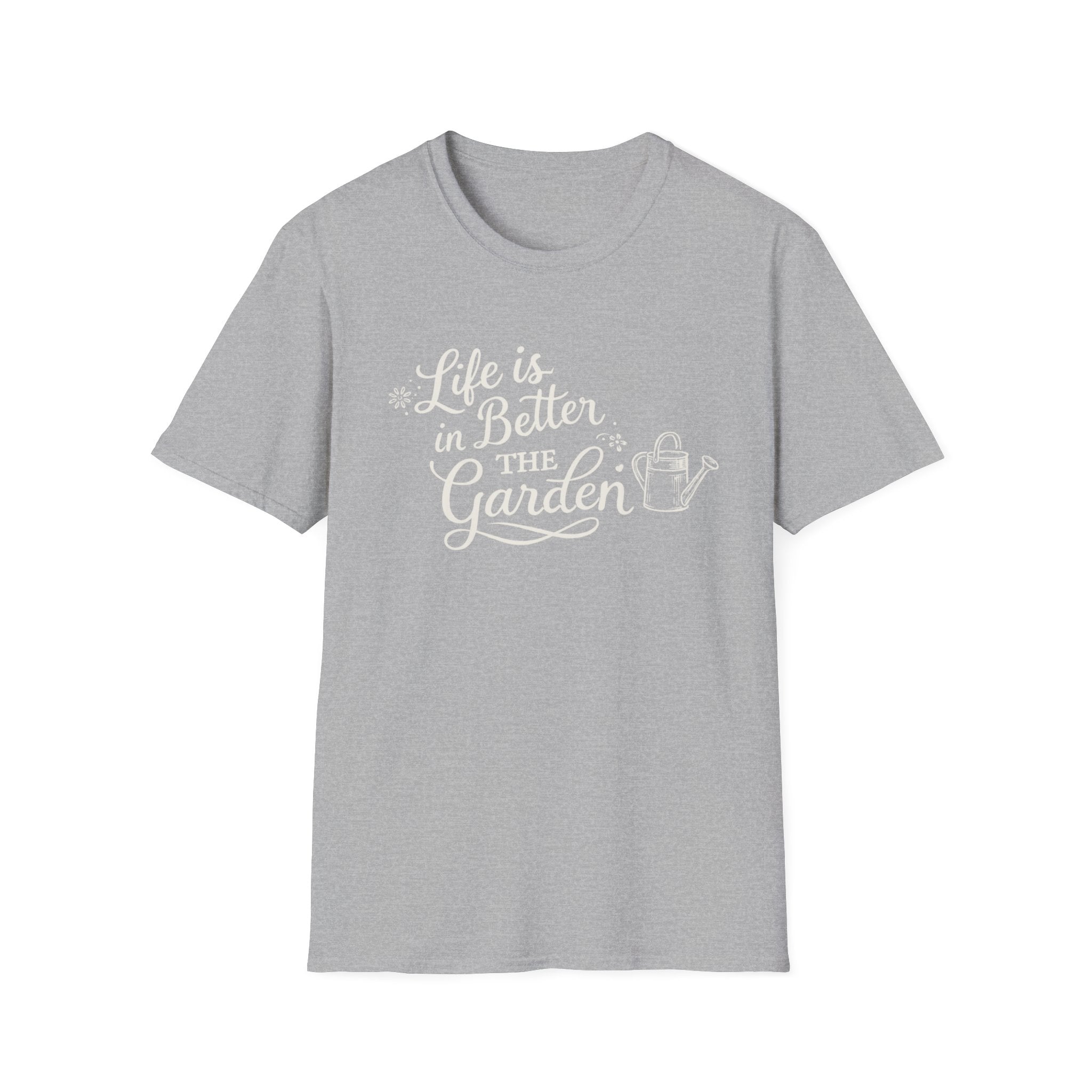 Life is Better in the Garden T-Shirt