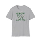 Grow Food Not Lawns T-Shirt