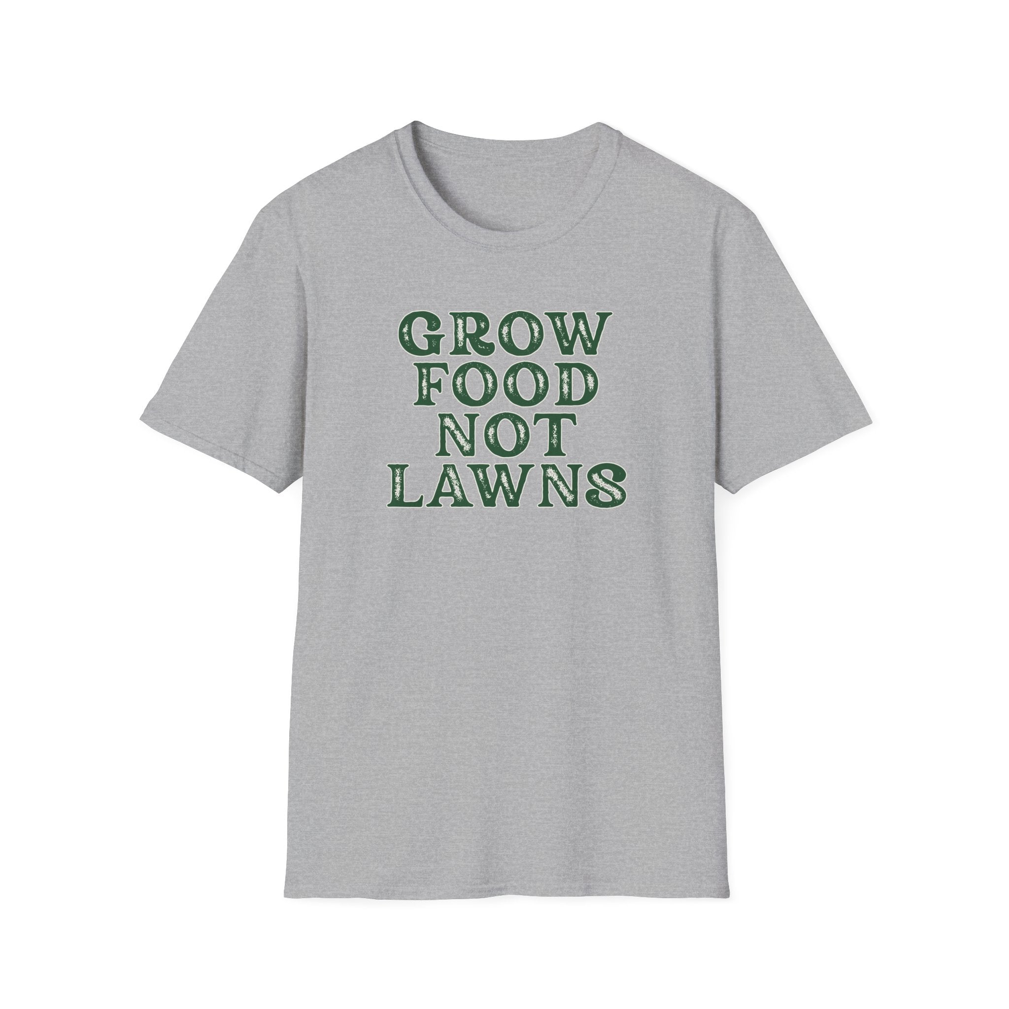 Grow Food Not Lawns T-Shirt