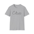 Cultivate a Good Life T-Shirt