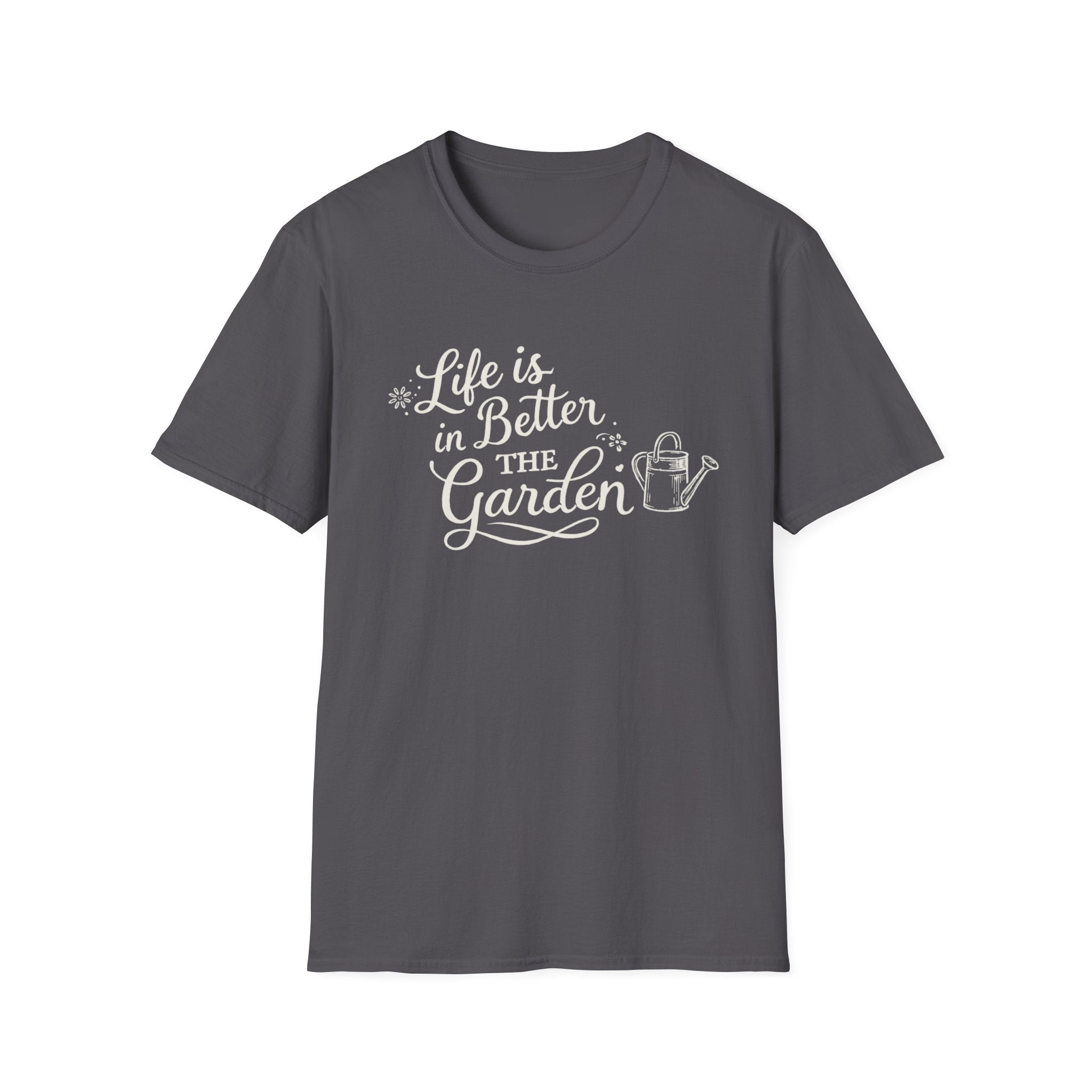 Life is Better in the Garden T-Shirt
