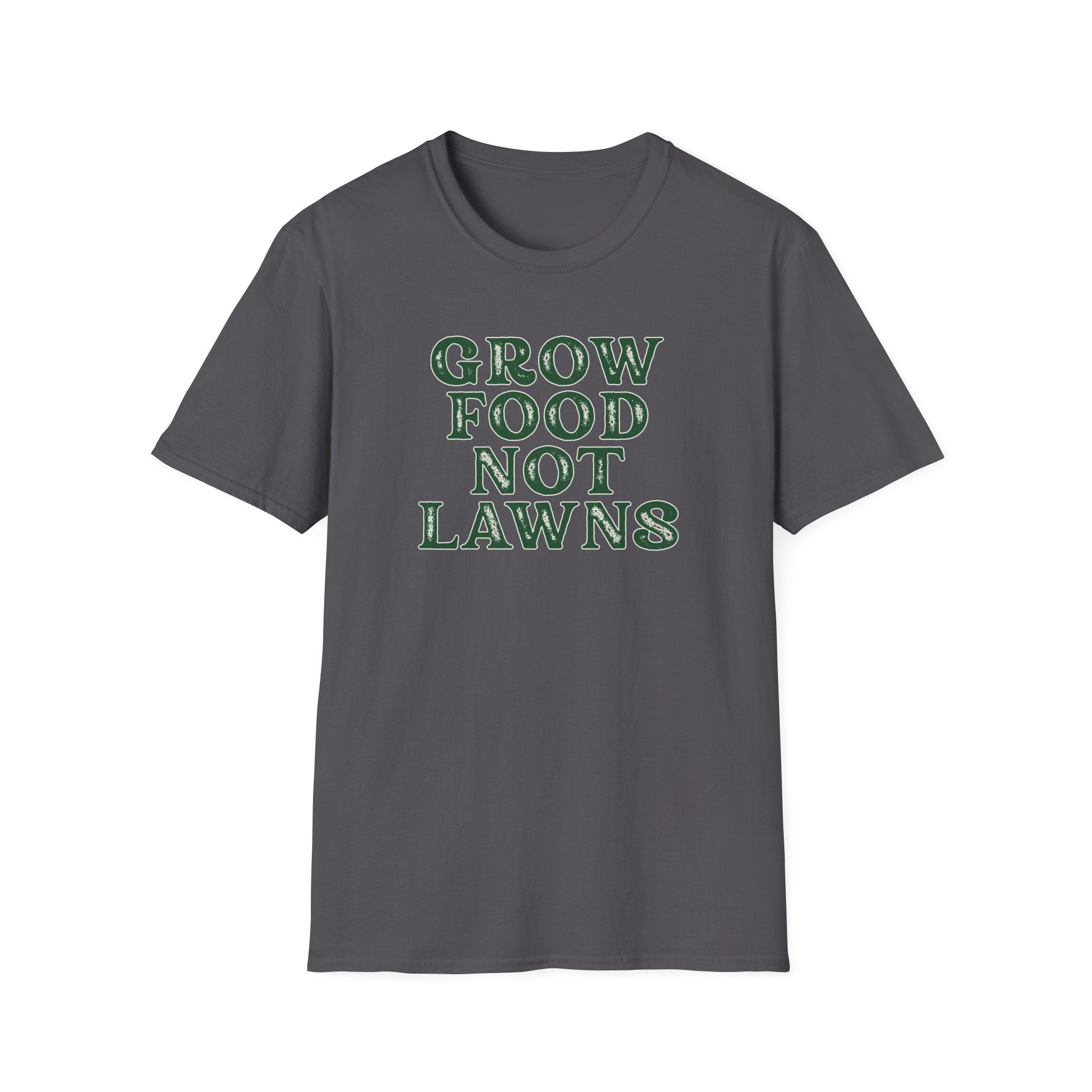 Grow Food Not Lawns T-Shirt