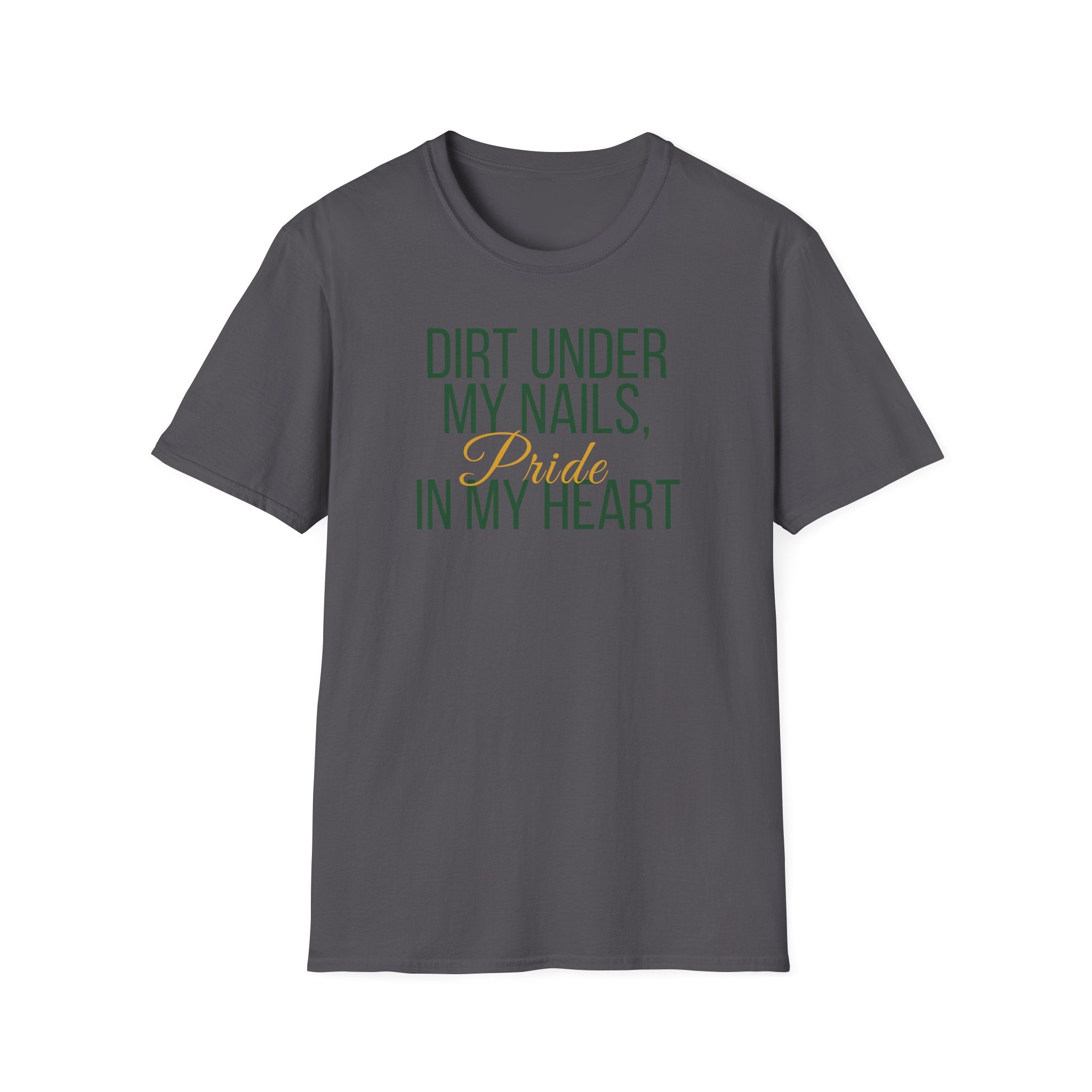 Dirt Under My Nails T-Shirt