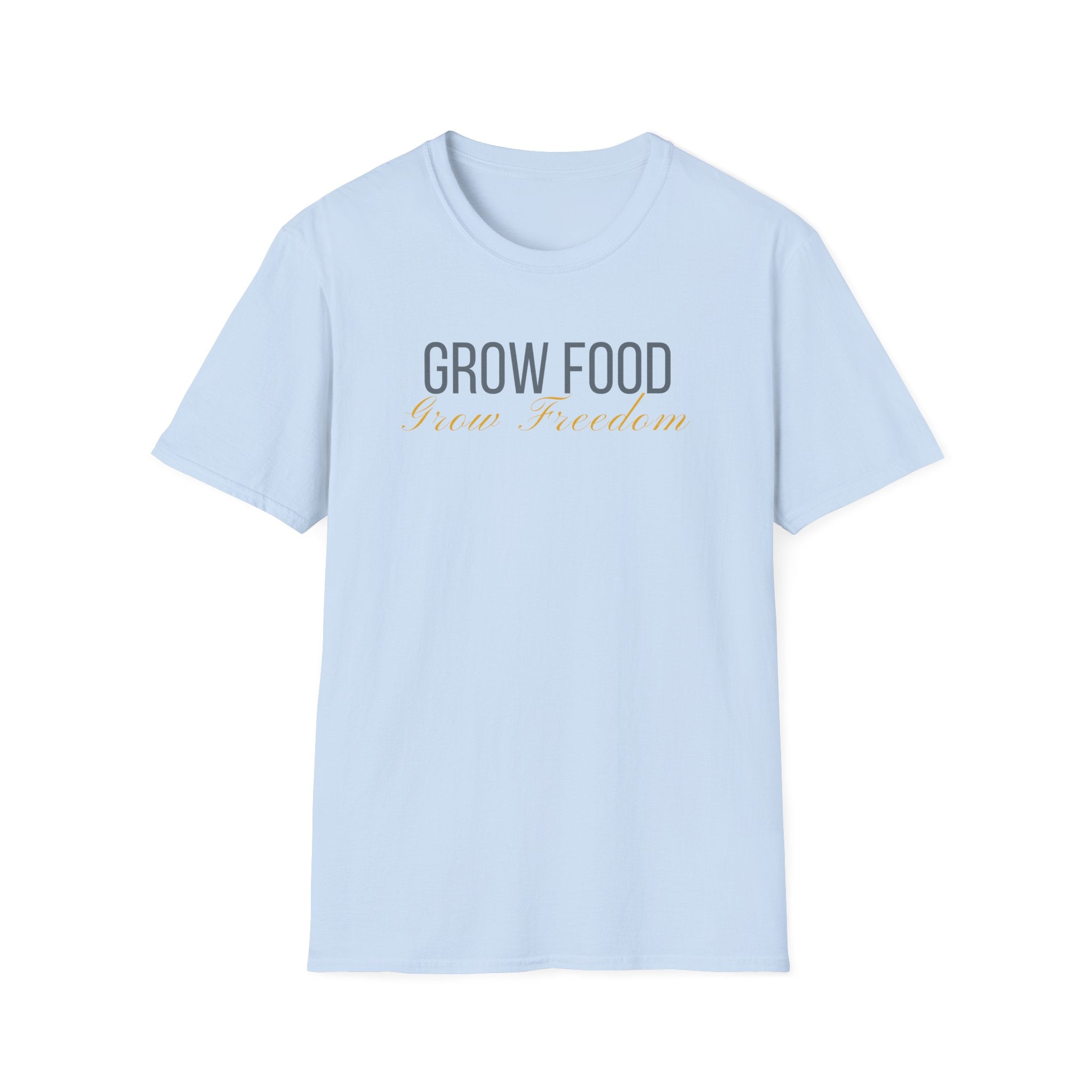 Grow Food Grow Freedom T-Shirt
