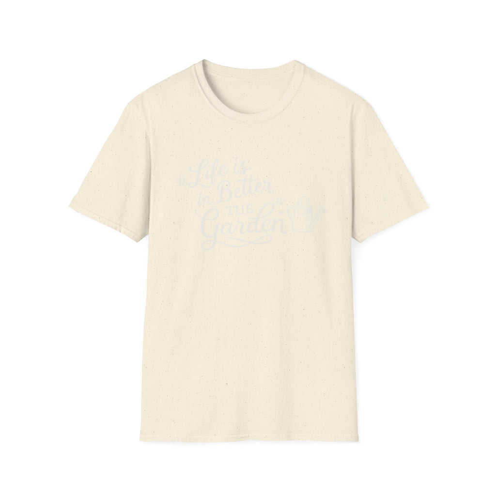 Life is Better in the Garden T-Shirt